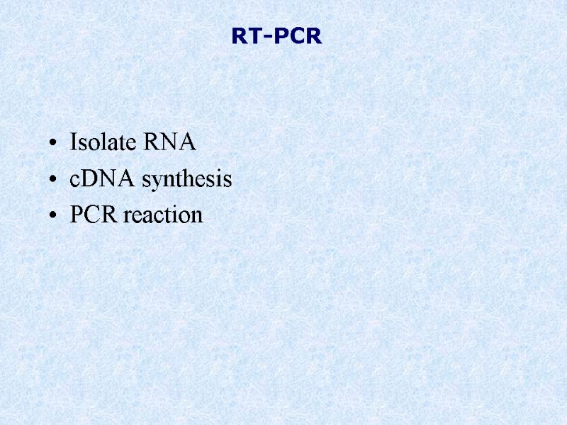 RT-PCR Isolate RNA cDNA synthesis PCR reaction